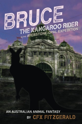 Bruce, the Kangaroo Rider in the Ayerstone-Opal Expedition An Australian Animal Fantasy