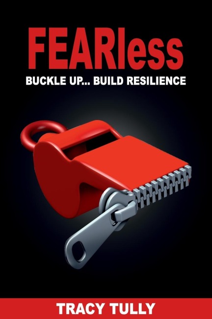 Fearless: Buckle Up...Build Resilience