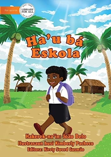 Going To School - Ha'u ba Eskola