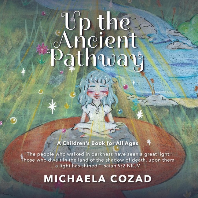Up the Ancient Pathway: A childrens book for all ages