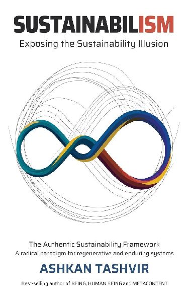 Sustainabilism: Exposing the Sustainability Illusion