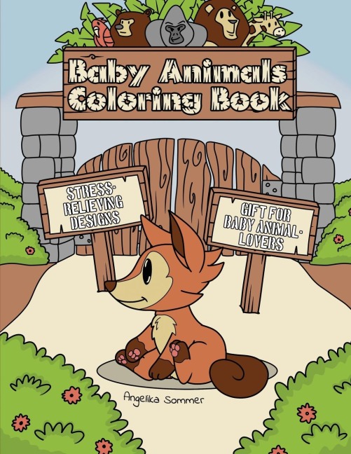 Baby Animals Coloring Book: A Fun, Easy, And Relaxing Coloring Gift Book with Stress-Relieving Designs for Baby Animal-Lovers