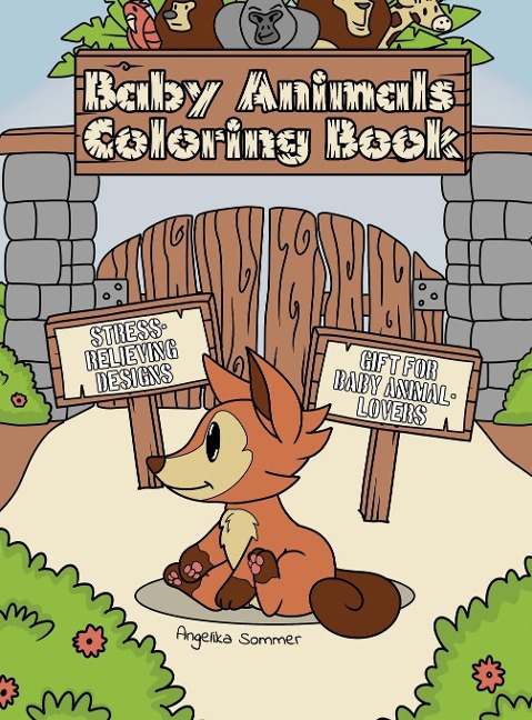 Baby Animals Coloring Book: A Fun, Easy, And Relaxing Coloring Gift Book with Stress-Relieving Designs for Baby Animal-Lovers
