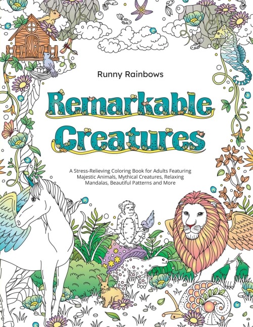 Remarkable Creatures: A Stress-Relieving Coloring Book for Adults Featuring Majestic Animals, Mythical Creatures, Relaxing Mandalas, Beautiful Patterns and More