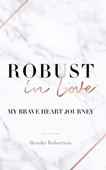 Robust in Love: My Brave Heart Journey