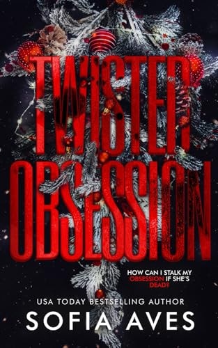 Twisted Obsession A Hitman Stalker Rippton U College Dark Romance (Sweet But Twisted Christmas)