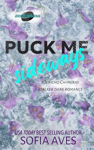 Puck Me Sideways A Stalker Hockey Dark Romance