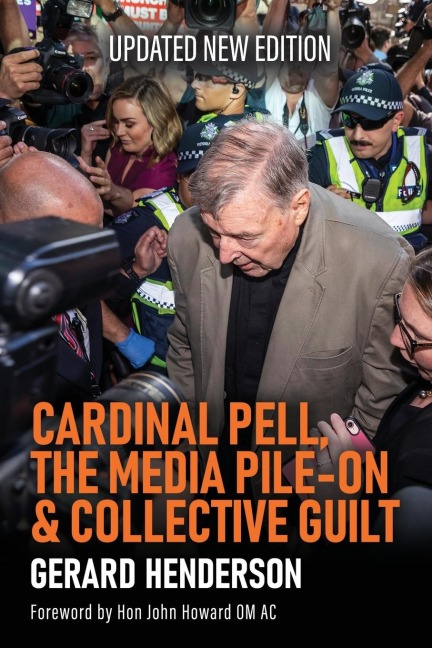 CARDINAL PELL, THE MEDIA PILE-ON & COLLECTIVE GUILT