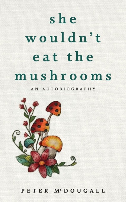 She Wouldnt Eat the Mushrooms