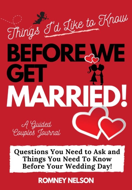 Things Id Like to Know Before We Get Married: Questions You Need to Ask and Things You Need to Know Before Your Wedding Day | A Guided Couples Journal.