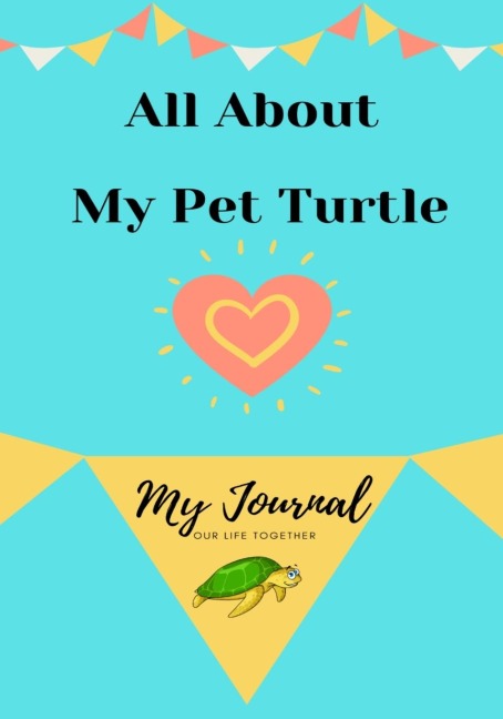 About My Pet Turtle: My Pet Journal