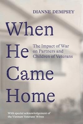 When He Came Home: The Impact of War on Partners and Children of Veterans
