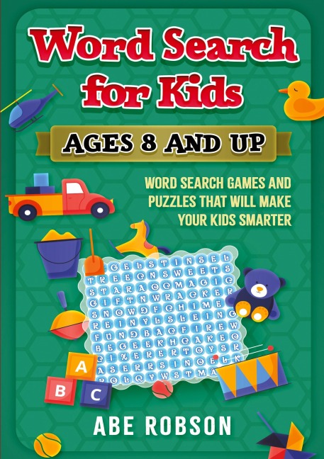 Word Search for Kids Ages 8 and Up: Word Search Games and Puzzles That Will Make Your Kids Smarter