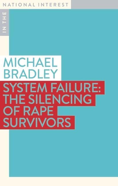 System Failure: The Silencing of Rape Survivors