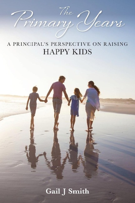 The Primary Years: A Principals Perspective on Raising Happy Kids
