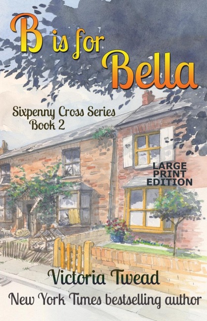 B is for Bella - LARGE PRINT: A Sixpenny Cross Story