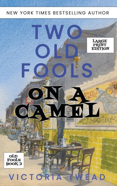 Two Old Fools on a Camel - LARGE PRINT: From Spain to Bahrain and back again