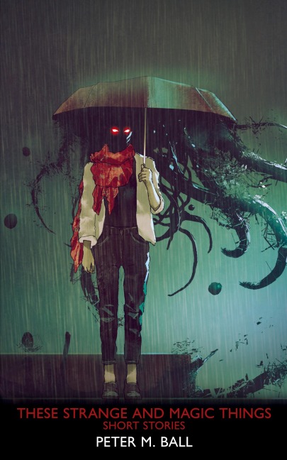 These Strange & Magic Things: Short Stories