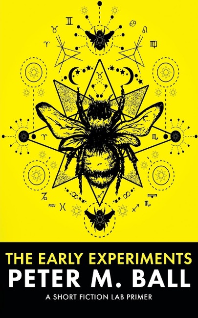The Early Experiements: A Short Fiction Lab Primer