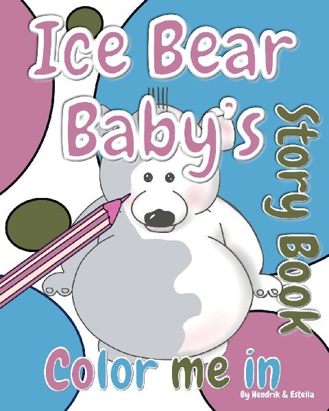 Ice Bear Babys Color Me in Story Book