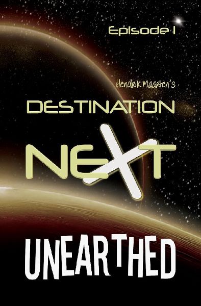 Destination Next Unearthed: Episode 1