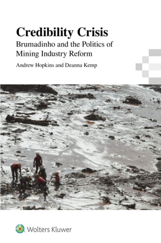 Credibility Crisis Brumadinho and the Politics of Mining Industry Reform