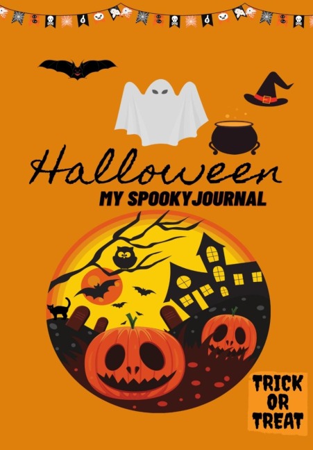 Halloween My Spooky Journal: Trick or Treat