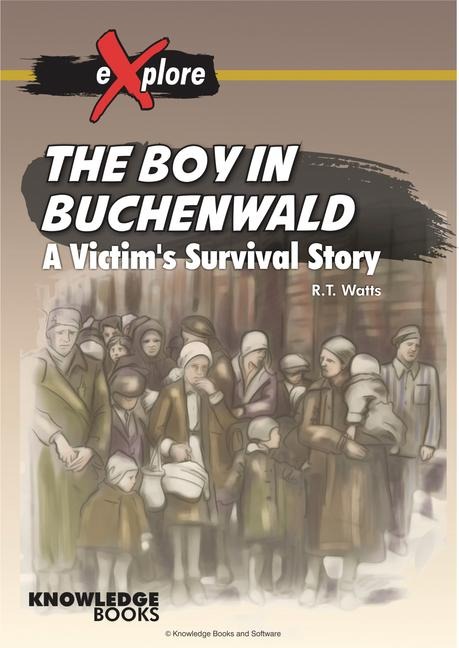 The Boy in Buchenwald: A Victims Survival Story