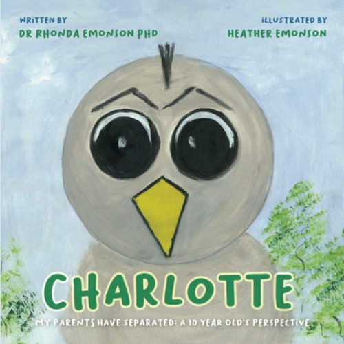 Charlotte My Parents Have Separated: a 10 Year Old's Perspective