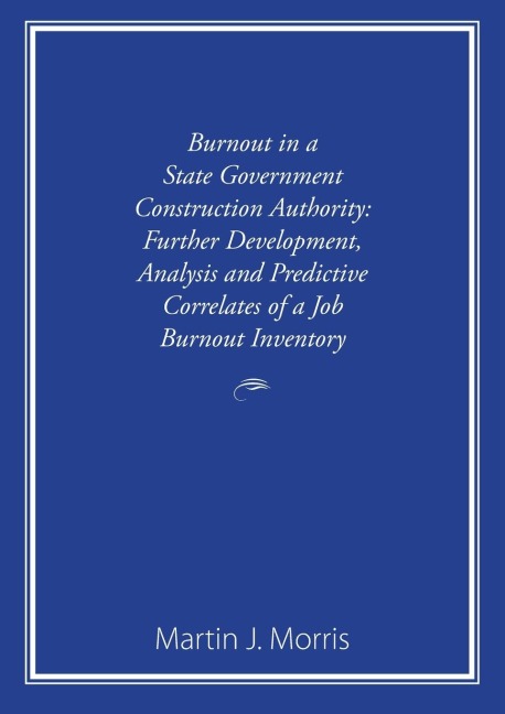 Burnout in a State Government Construction Authority: Further development, analysis and predictive correlates of a job burnout inventory