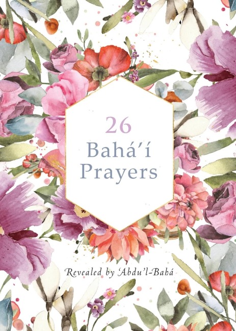 26 Baháí Prayers by Abdul-Baha (Illustrated Bahai Prayer Book)