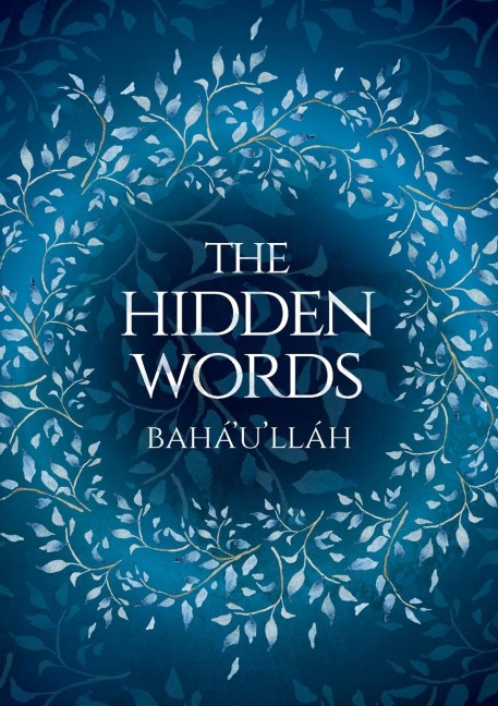 The Hidden Words - Bahaullah (Illustrated Bahai Prayer Book)