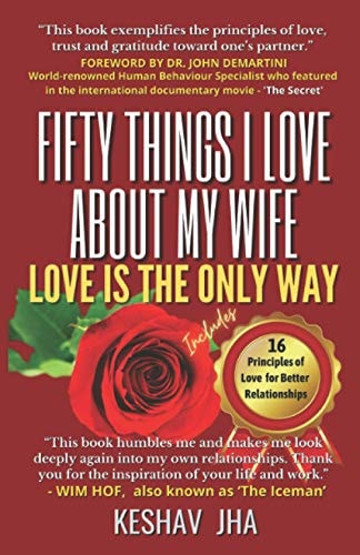 Fifty Things I Love About My Wife Love Is the Only Way