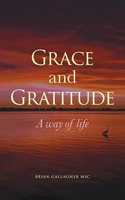 Grace and Gratitude: A way of life