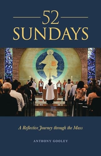 52 Sundays A Reflective Journey Through the Mass