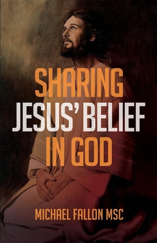 Sharing Jesus' Belief in God