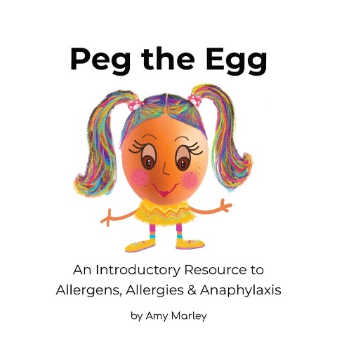 Peg the Egg: An Introductory Resource to Allergens, Allergies & Anaphylaxis