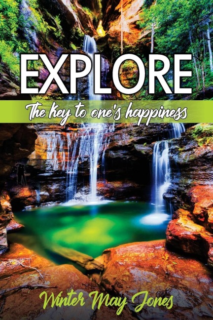Explore: The Key to Ones Happiness