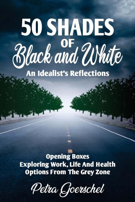 50 Shades of Black and White: An Idealists Reflections
