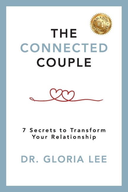 THE CONNECTED COUPLE: 7 Secrets to Transform Your Relationship