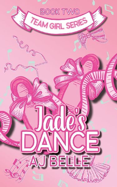 Jades Dance: Team Girl, Book 2