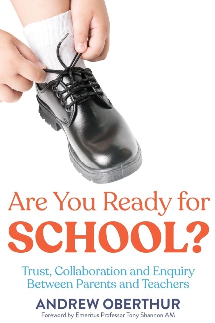 Are You Ready for School?: Trust, Collaboration and Enquiry Between Parents and Teachers