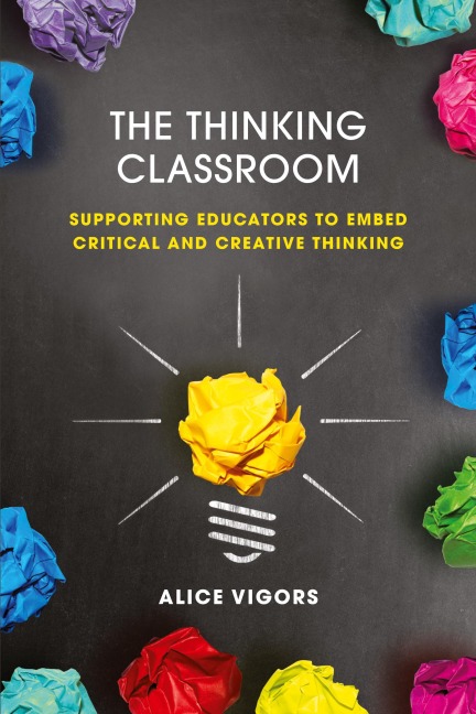 The Thinking Classroom: Supporting Educators to Embed Critical and Creative Thinking