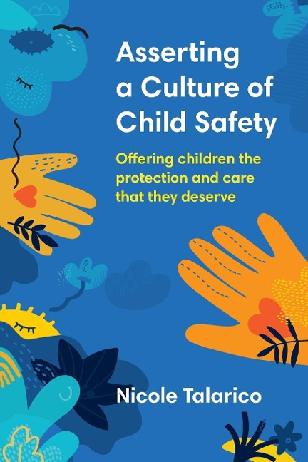 Asserting a Culture of Child Safety: Offering children the protection and care that they deserve