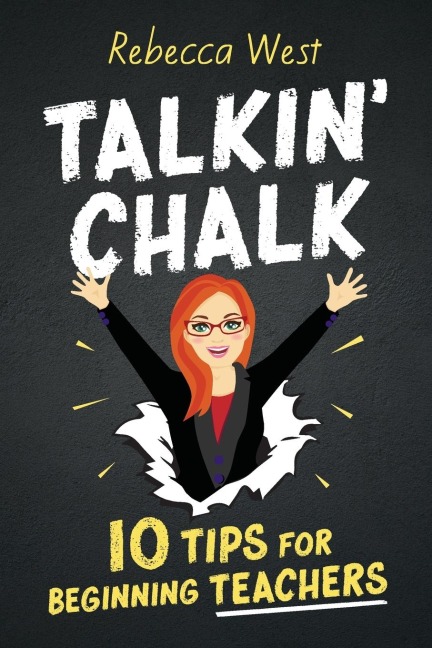 Talkin Chalk: 10 Tips for Beginning Teachers