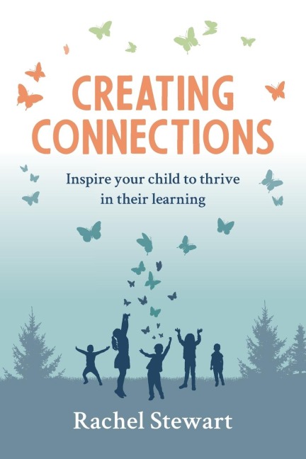 Creating Connections: Inspire Your Child to Thrive in their Learning
