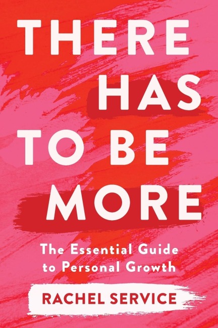 There Has To Be More: The Essential Guide to Personal Growth