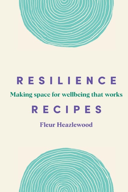Resilience Recipes: Making space for wellbeing that works
