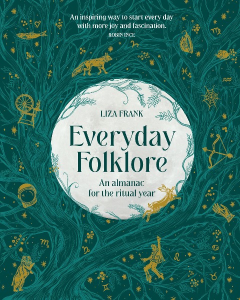 Everyday Folklore: An almanac for the ritual year