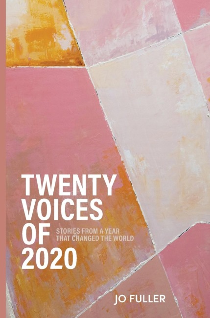 Twenty Voices of 2020: Stories from a year that changed the world.